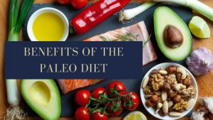 Benefits of the Paleo Diet