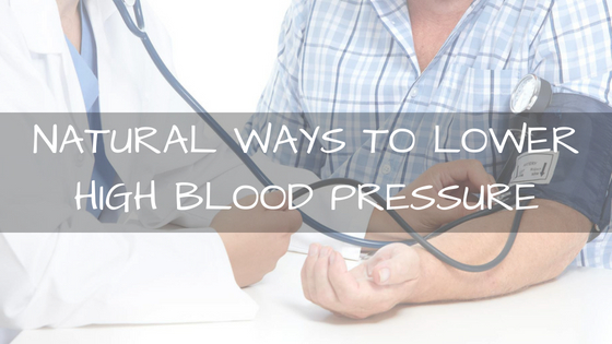 Natural ways to Lower High Blood Pressure
