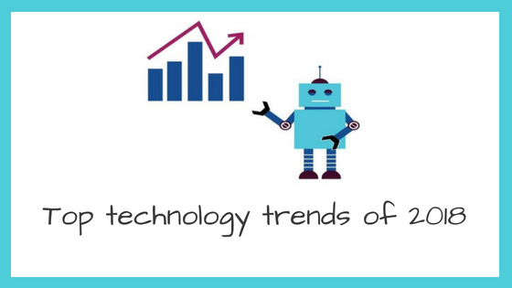 Top Technology Trends of 2018